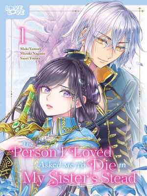 cover image of The Person I Loved Asked Me to Die in My Sister's Stead, Volume 1